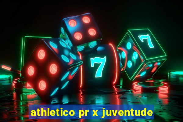 athletico pr x juventude